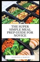 The Super Simple Meal Prep Guide For Novice