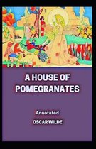 A House of Pomegranates Annotated