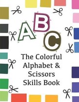 The Colorful Alphabet & Scissors Skills Book
