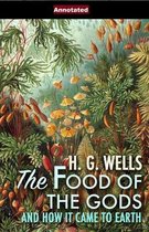 The Food of the Gods and How It Came to Earth Annotated