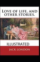 Love of Life & Other Stories Illustrated