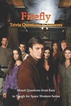 Firefly Trivia Questions & Answers: Mixed Questions from Easy to Tough for Space Western Series