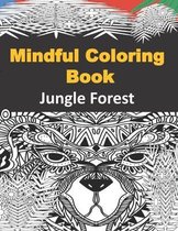 Mindful Coloring Book: Jungle Forest