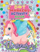 Unicorn Dot Markers Activity Book : Learning with Unicorns 47 Page Dot  Markers for Toddlers Do a Dot Art Unicorn Coloring Book for Kids Ages 2-4,  4-8 (My First Learning Dot Marker