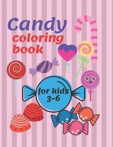 Candy: Candy coloring book for kids 3-6 Discover the world of delicious sweets 50 PAGE 8.5X11