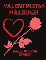 Valentinstag Malbuch Für Kinder: Malvorlagen Mit Herzen Designs für Jugendliche: Kinder Von 9 Bis 12 Jahren und Erwachsene: Geschenke Für Valentinstag