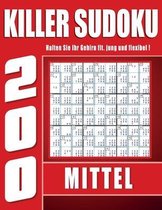 200 Killer Sudoku Mittel Rätsel für Erwachsene: 9x9 Killer Sudokus für Erwachsene mit Lösungen - Halten Sie Ihr Gehirn fit! - Tolles Geschenk für Groß