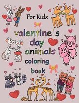 Valentine's Day Animals Coloring Book for kids: Animals In Love Coloring Book For Kids So Cute