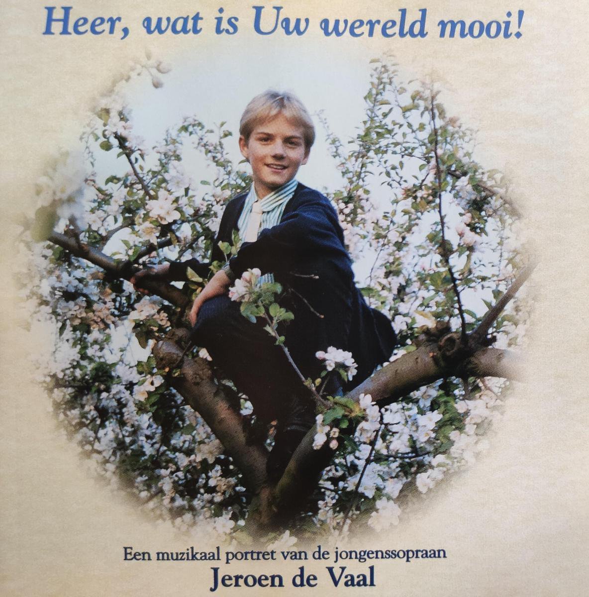 Heer wat is Uw wereld mooi! - Jeroen de Vaal