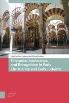 Early Christianity in the Roman World- Tolerance, Intolerance, and Recognition in Early Christianity and Early Judaism