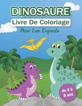 Dinosaure Livre De Coloriage Pour Les Enfants De 4 à 8 Ans: Cahier De Coloriage Dinosaures Pour Enfants Avec Une Variété De Dinosaures