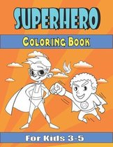 superhero coloring book for kids 3-5: Great Coloring Book for Boys & Girls, Ages 2-4, 4-8, Perfect Gift