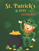 St Patricks Coloring Book: Cute Saint Patricks Day Coloring Book with Stress Relieving St. Patricks Coloring Book Designs for Relaxation