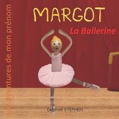 Margot la Ballerine: Les aventures de mon prénom