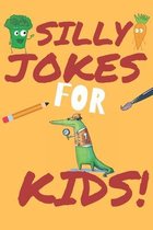 Silly Jokes for kids: Jokes Notebook for kid, A Funny Activity Book for Family and Kids