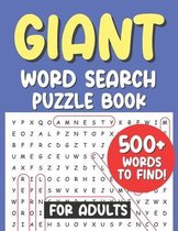 Giant Word Search Puzzle Book For Adults 500+ Words to Find!: Fun activity book for adults; gift for seniors; gift for senior citizens; gift for inmat