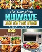 The Complete NuWave Air Fryer Oven Cookbook