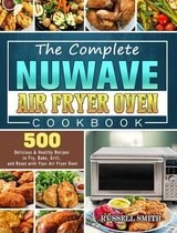 The Complete NuWave Air Fryer Oven Cookbook