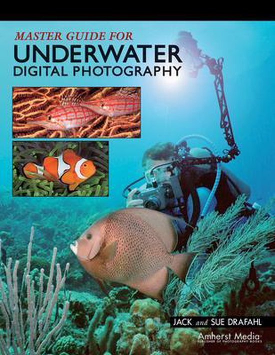 Master Guide For Underwater Digital Photography - cover