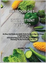 Sirtfood Diet or Intermittent Fasting?