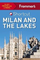 Frommer's Shortcut Milan and the Lakes