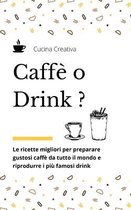 Caffe o Drink?