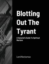 Blotting Out The Tyrant