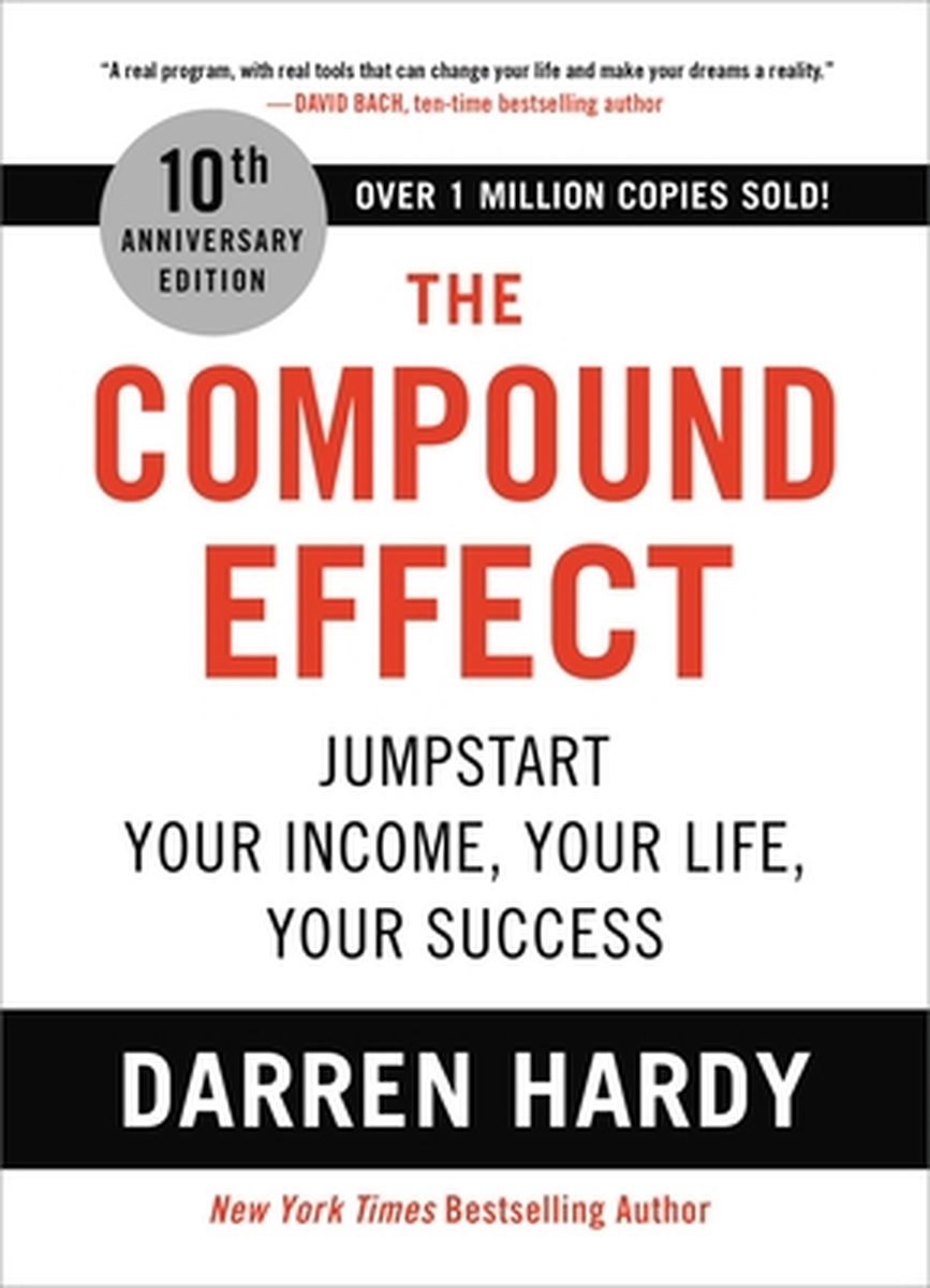 The Compound Effect Jumpstart Your Income, Your Life, Your Success - Darren Hardy