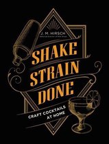Shake Strain Done Craft Cocktails at Home