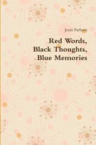 Red Words, Black Thoughts, Blue Memories
