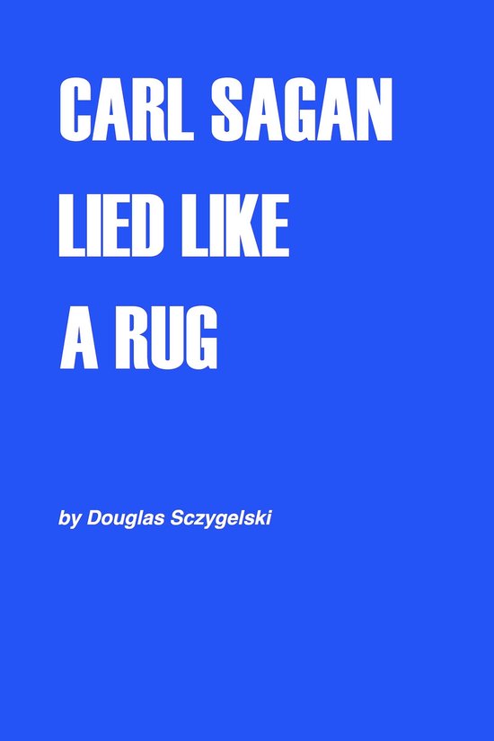 Carl Sagan Lied Like a Rug - cover