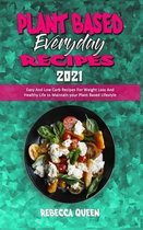 Plant Based Everyday Recipes 2021