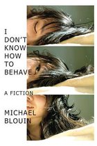 I Don't Know How To Behave