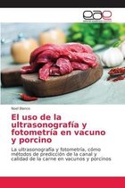 El uso de la ultrasonografía y fotometría en vacuno y porcino