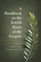 A Handbook on the Jewish Roots of the Gospels