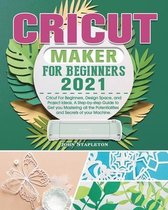 Cricut Maker for Beginners 2021