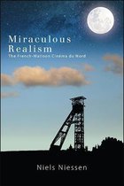 Miraculous Realism: The French-Walloon Cin�ma Du Nord