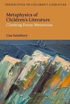 Bloomsbury Perspectives on Children's Literature- Metaphysics of Children's Literature