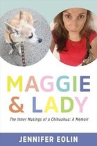 Maggie & Lady: The Inner Musings of a Chihuahua