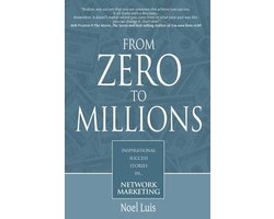 From Zero to Millions inspirational success stories in network marketing