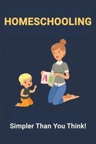 Homeschooling: Simpler Than You Think!