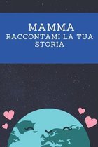 Mamma raccontami la tua storia