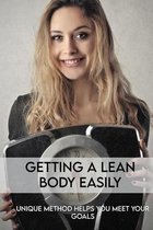 Getting A Lean Body Easily: Unique Method Helps You Meet Your Goals