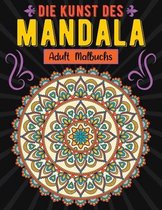 Die Kunst des Mandala Adult Malbuchs