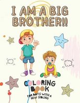 I Am a Big Brother!! Coloring Book for Boys with a New Sibling