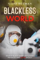 Blackless World