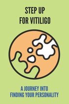 Step Up For Vitiligo: A Journey Into Finding Your Personality