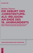 Theologische Bibliothek Topelmann193- Die Geburt des 'Christentums' als 'Religion' am Ende des 19. Jahrhunderts