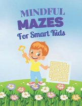 Mindful Mazes For Smart Kids