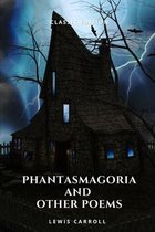 Phantasmagoria and Other Poems by Lewis Carroll